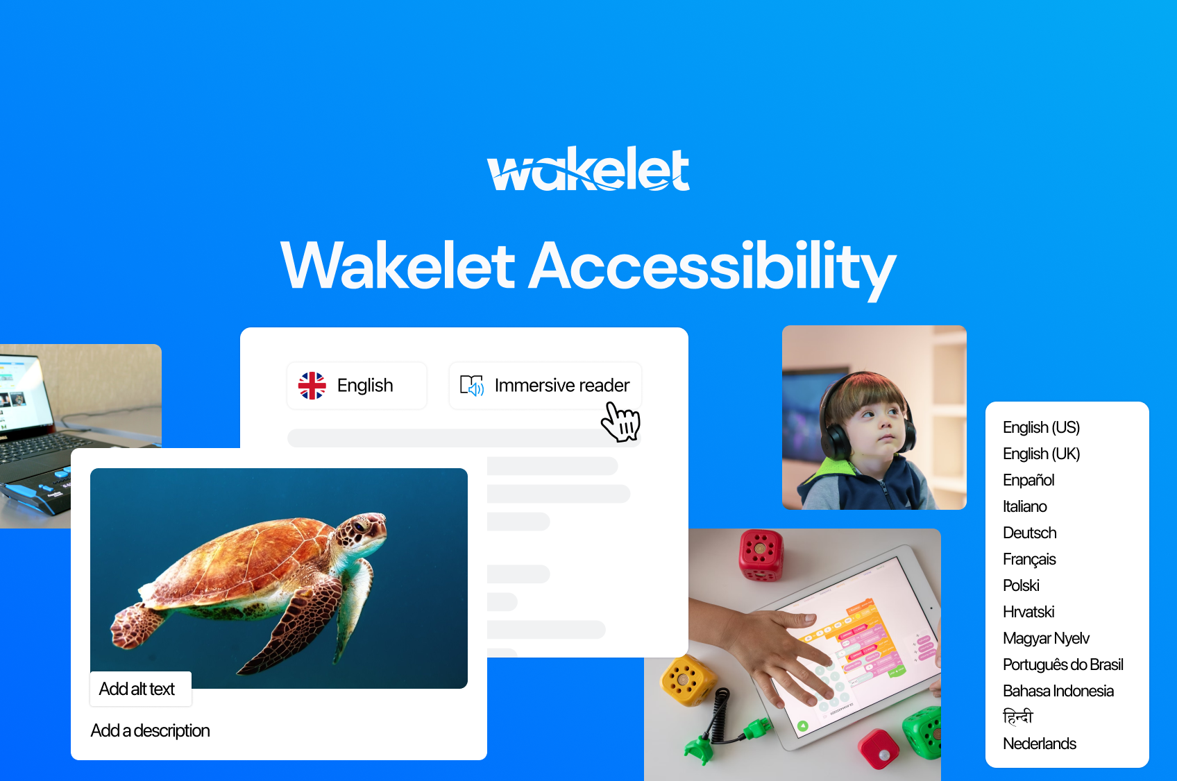 Wakelet Accessibility, with snapshots of Wakelet screens showcasing alt text on images, the Immersive Reader integration and the language options available on the platform. 
