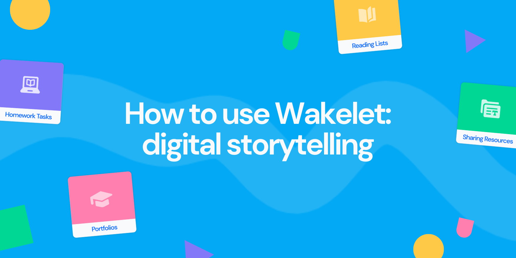 How to use Wakelet: digital storytelling