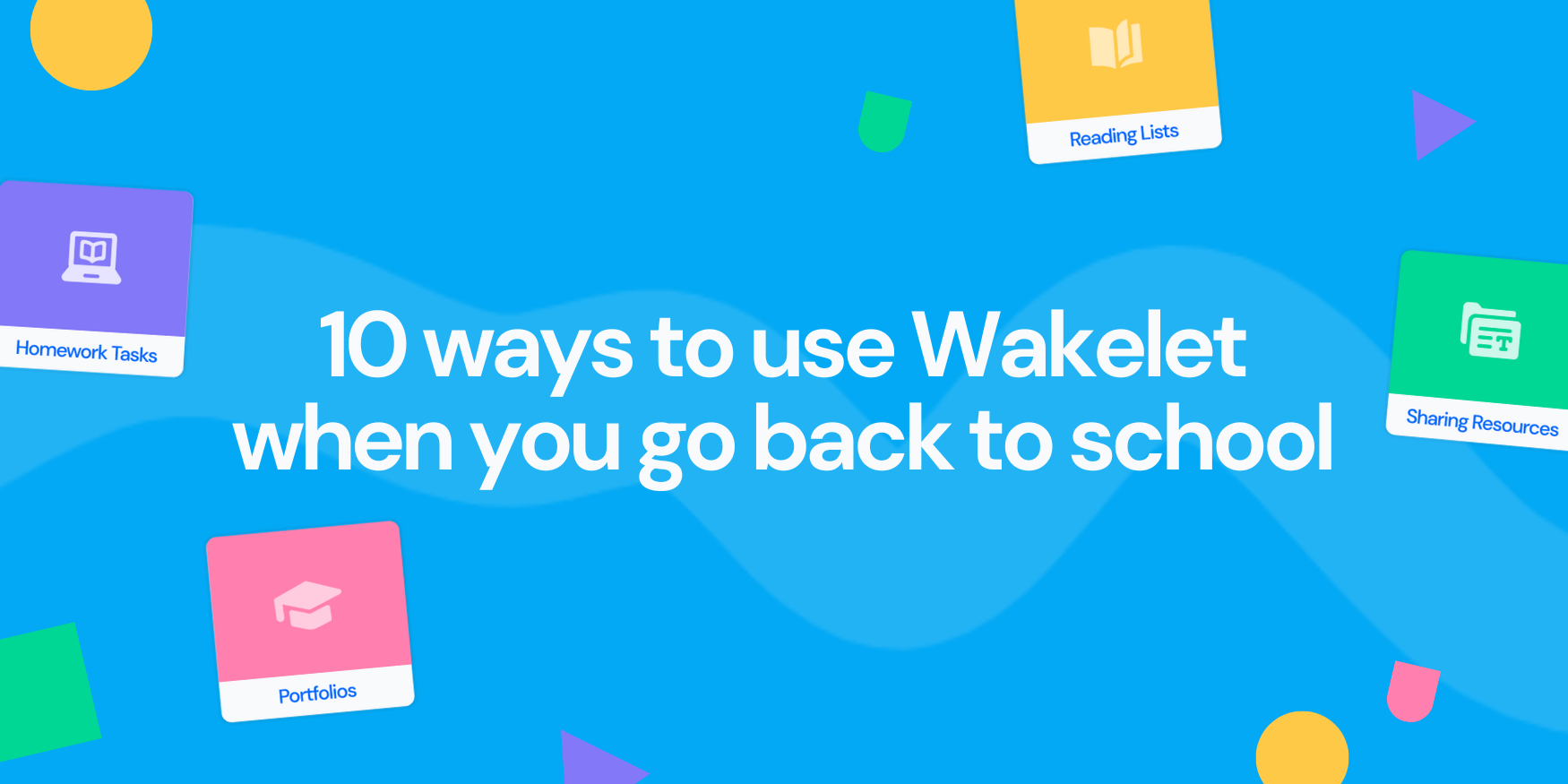 10 ways to use Wakelet when you go back to school